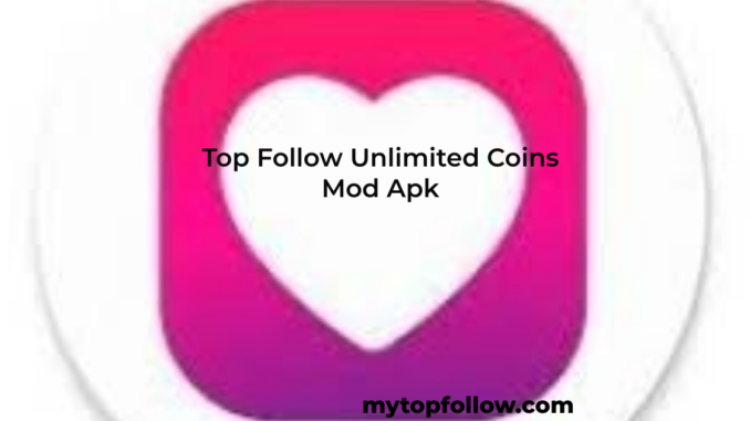 Top Follow Unlimited Coins Mod Apk